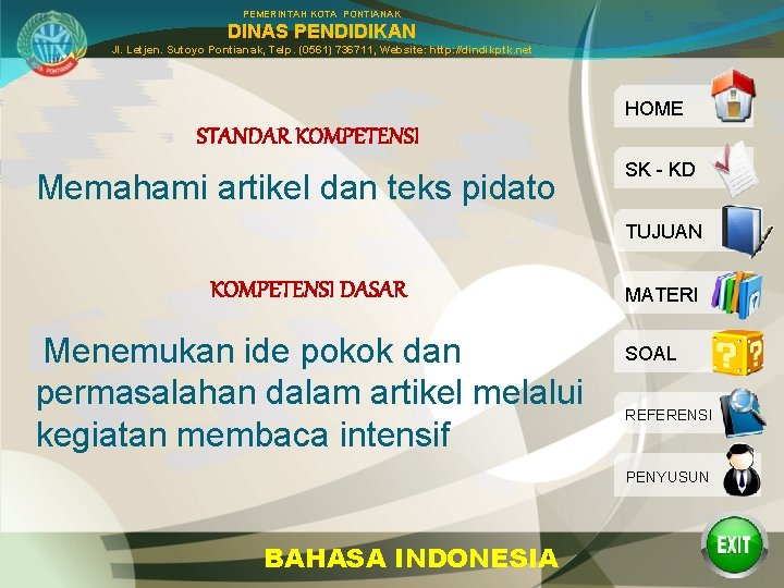 PEMERINTAH KOTA PONTIANAK DINAS PENDIDIKAN Jl. Letjen. Sutoyo Pontianak, Telp. (0561) 736711, Website: http: