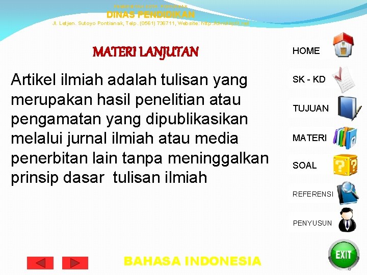 PEMERINTAH KOTA PONTIANAK DINAS PENDIDIKAN Jl. Letjen. Sutoyo Pontianak, Telp. (0561) 736711, Website: http: