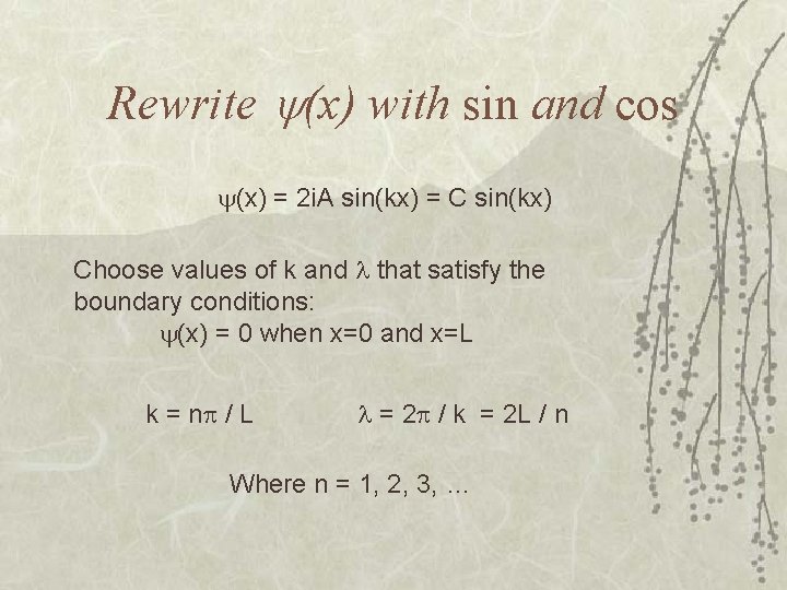 Rewrite (x) with sin and cos (x) = 2 i. A sin(kx) = C