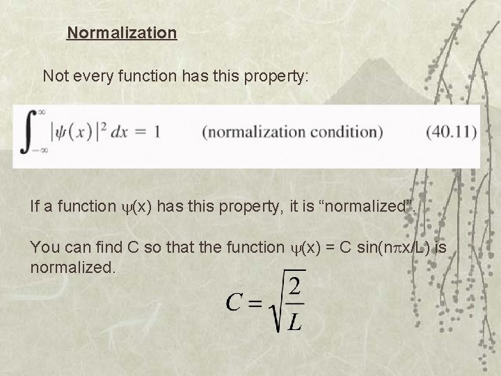 Normalization Not every function has this property: If a function (x) has this property,