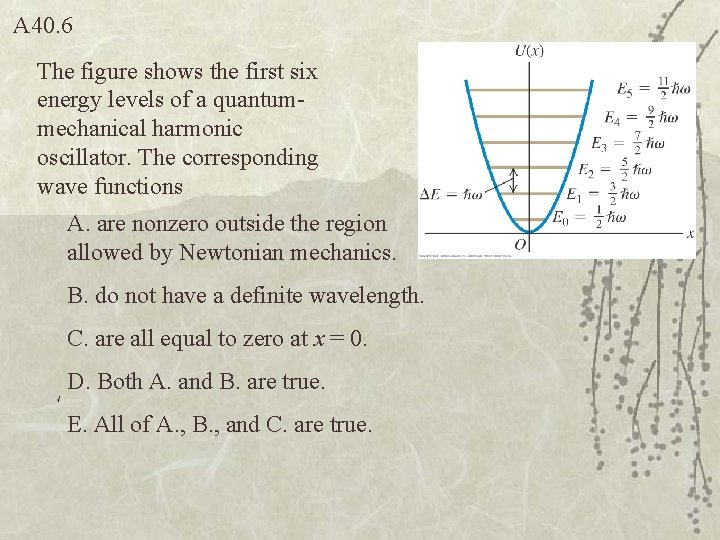 A 40. 6 The figure shows the first six energy levels of a quantummechanical