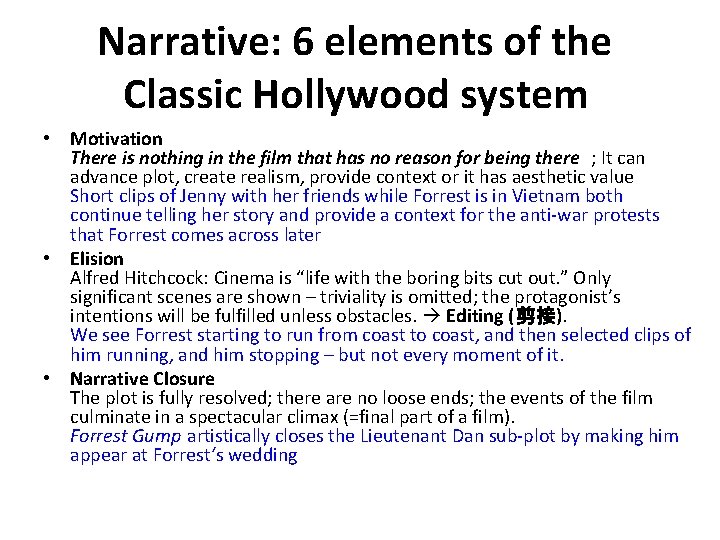 Narrative: 6 elements of the Classic Hollywood system • Motivation There is nothing in