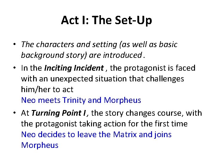 Act I: The Set-Up • The characters and setting (as well as basic background