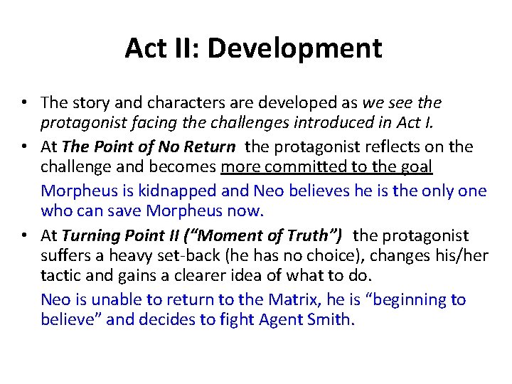 Act II: Development • The story and characters are developed as we see the
