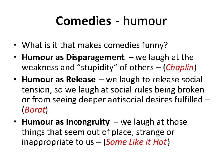 Comedies - humour • What is it that makes comedies funny? • Humour as