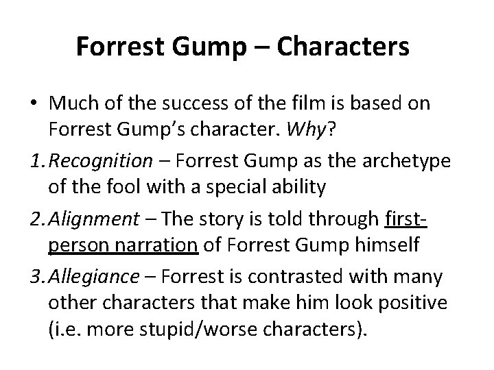 Forrest Gump – Characters • Much of the success of the film is based