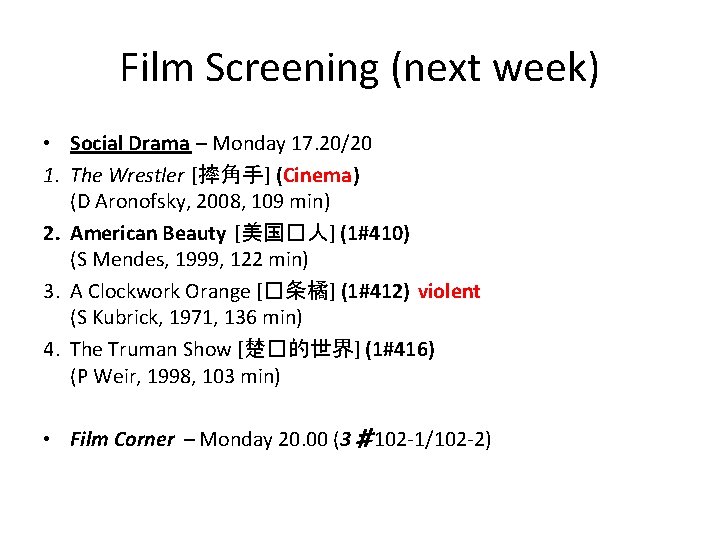 Film Screening (next week) • Social Drama – Monday 17. 20/20 1. The Wrestler