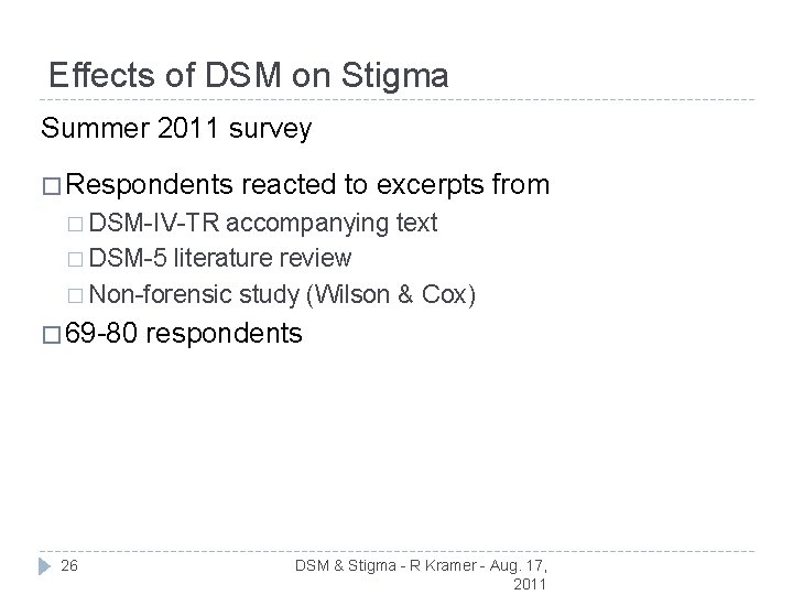 Effects of DSM on Stigma Summer 2011 survey � Respondents reacted to excerpts from