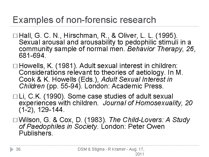 Examples of non-forensic research � Hall, G. C. N. , Hirschman, R. , &