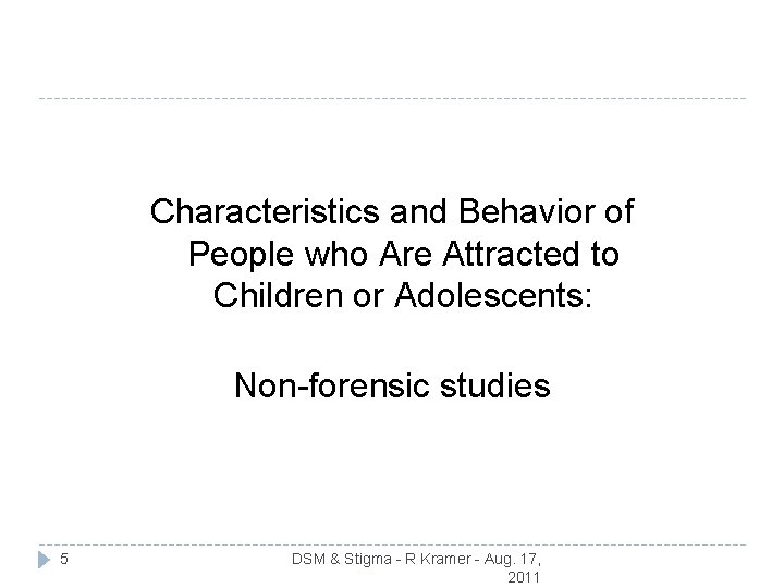 Characteristics and Behavior of People who Are Attracted to Children or Adolescents: Non-forensic studies
