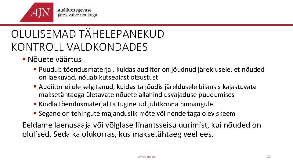 OLULISEMAD TÄHELEPANEKUD KONTROLLIVALDKONDADES § Nõuete väärtus § Puudub tõendusmaterjal, kuidas audiitor on jõudnud järeldusele,