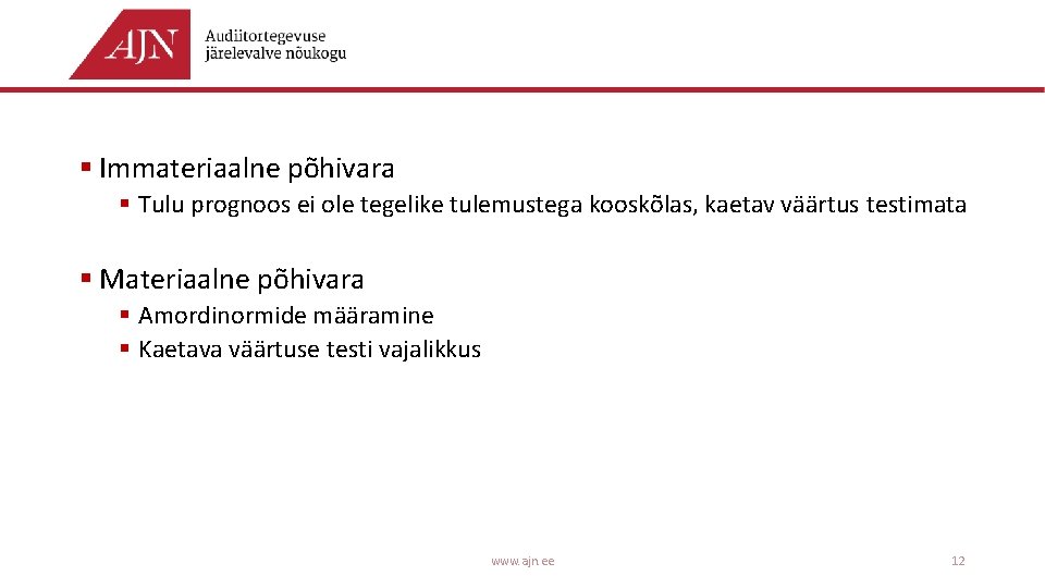 § Immateriaalne põhivara § Tulu prognoos ei ole tegelike tulemustega kooskõlas, kaetav väärtus testimata