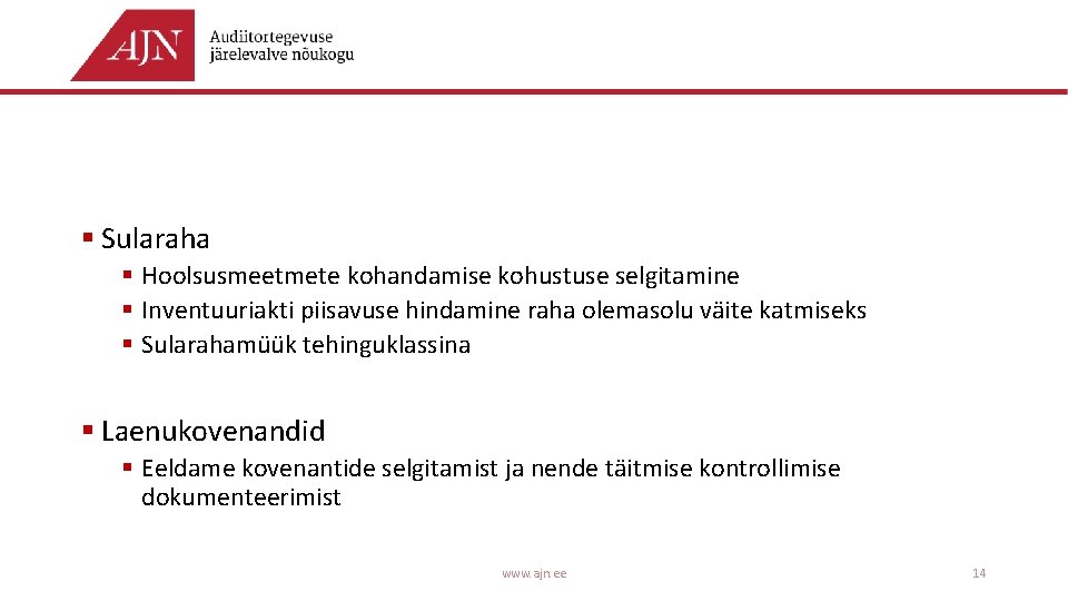 § Sularaha § Hoolsusmeetmete kohandamise kohustuse selgitamine § Inventuuriakti piisavuse hindamine raha olemasolu väite