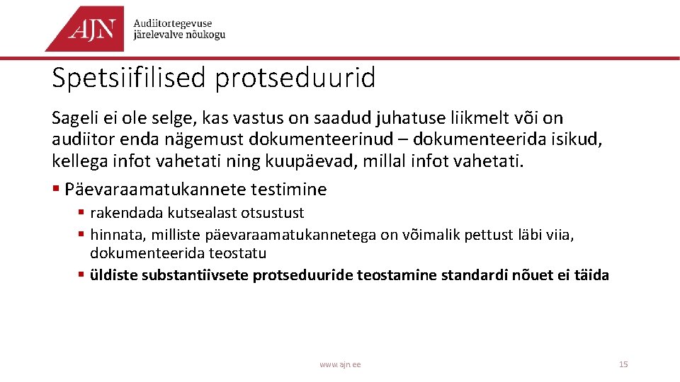 Spetsiifilised protseduurid Sageli ei ole selge, kas vastus on saadud juhatuse liikmelt või on