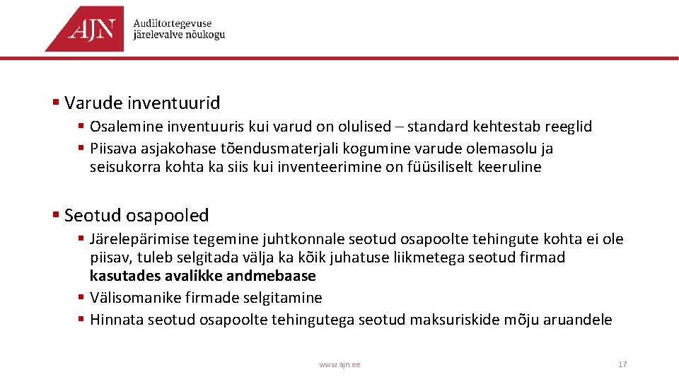 § Varude inventuurid § Osalemine inventuuris kui varud on olulised – standard kehtestab reeglid