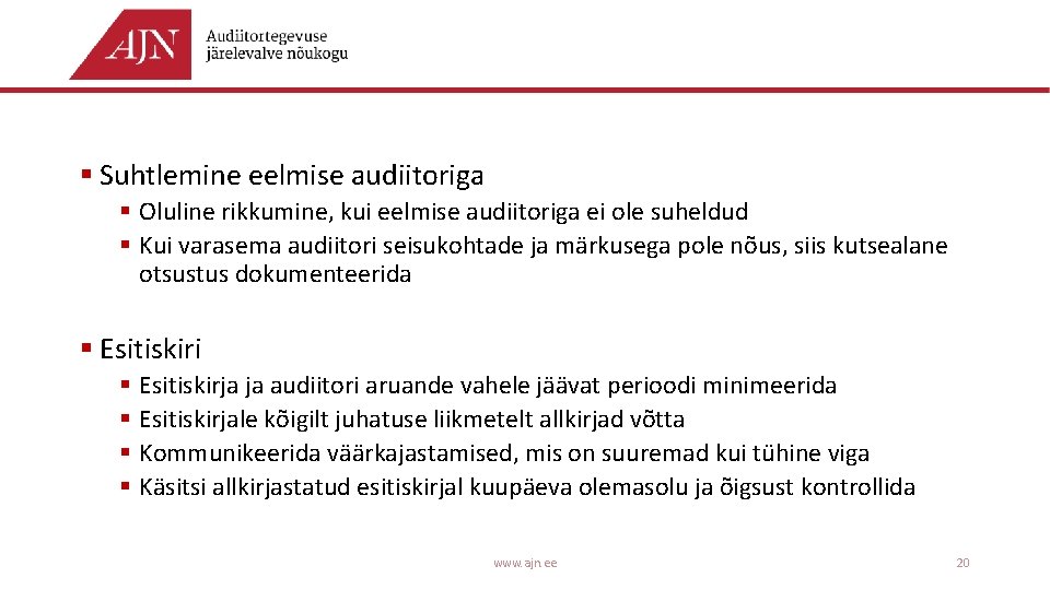 § Suhtlemine eelmise audiitoriga § Oluline rikkumine, kui eelmise audiitoriga ei ole suheldud §