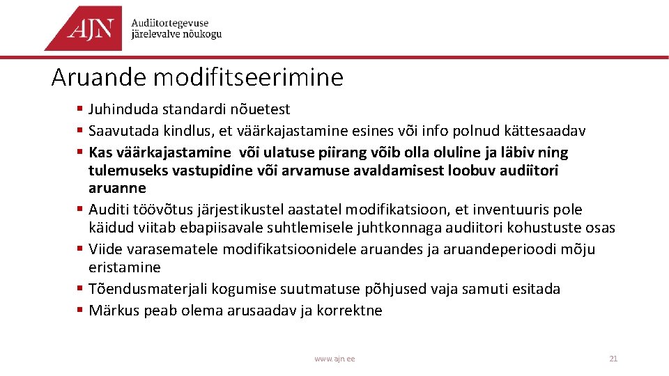 Aruande modifitseerimine § Juhinduda standardi nõuetest § Saavutada kindlus, et väärkajastamine esines või info