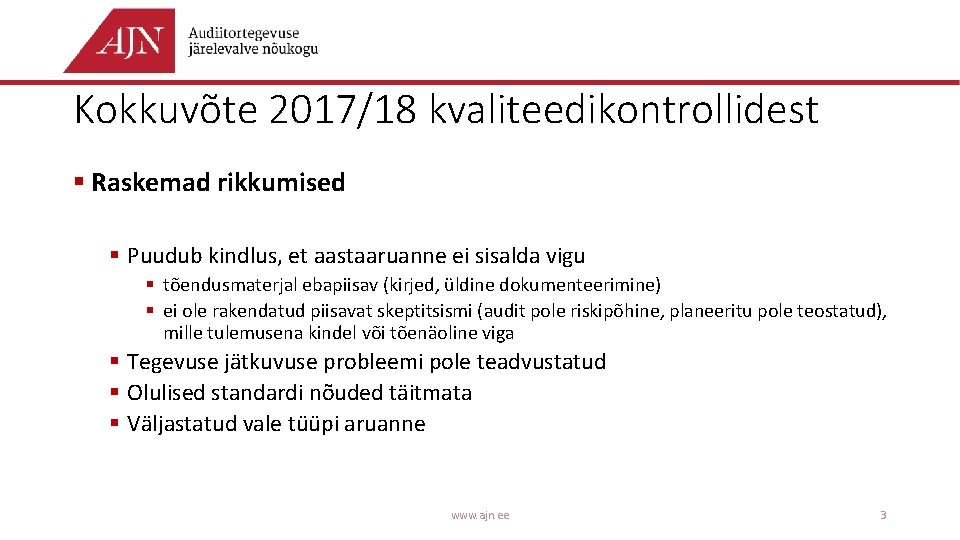 Kokkuvõte 2017/18 kvaliteedikontrollidest § Raskemad rikkumised § Puudub kindlus, et aastaaruanne ei sisalda vigu