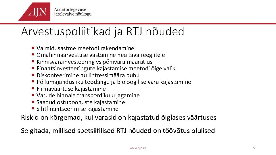 Arvestuspoliitikad ja RTJ nõuded § § § § § Valmidusastme meetodi rakendamine Omahinnaarvestuse vastamine