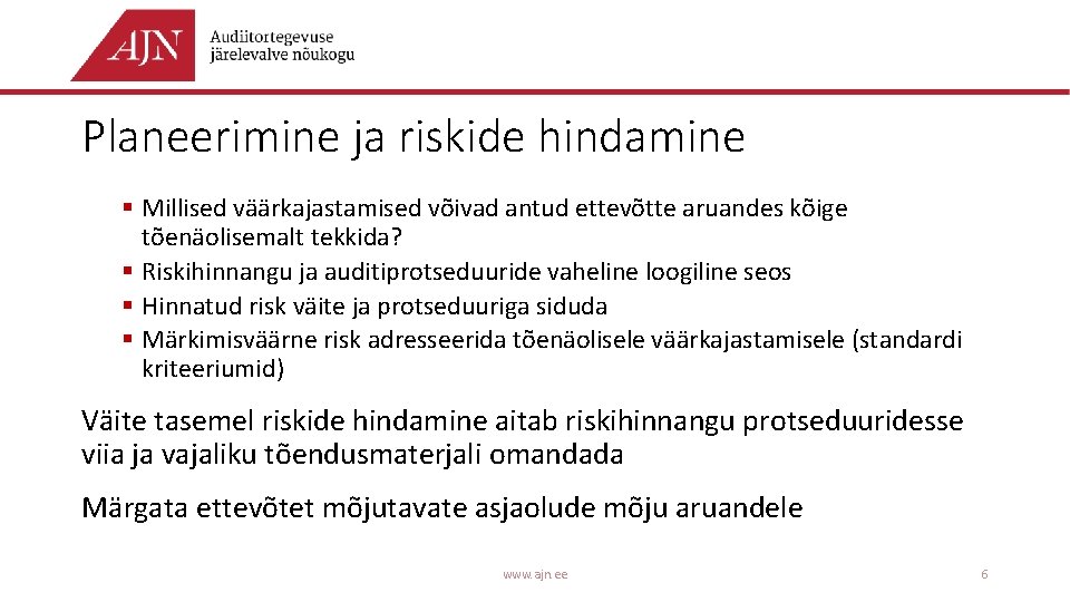 Planeerimine ja riskide hindamine § Millised väärkajastamised võivad antud ettevõtte aruandes kõige tõenäolisemalt tekkida?