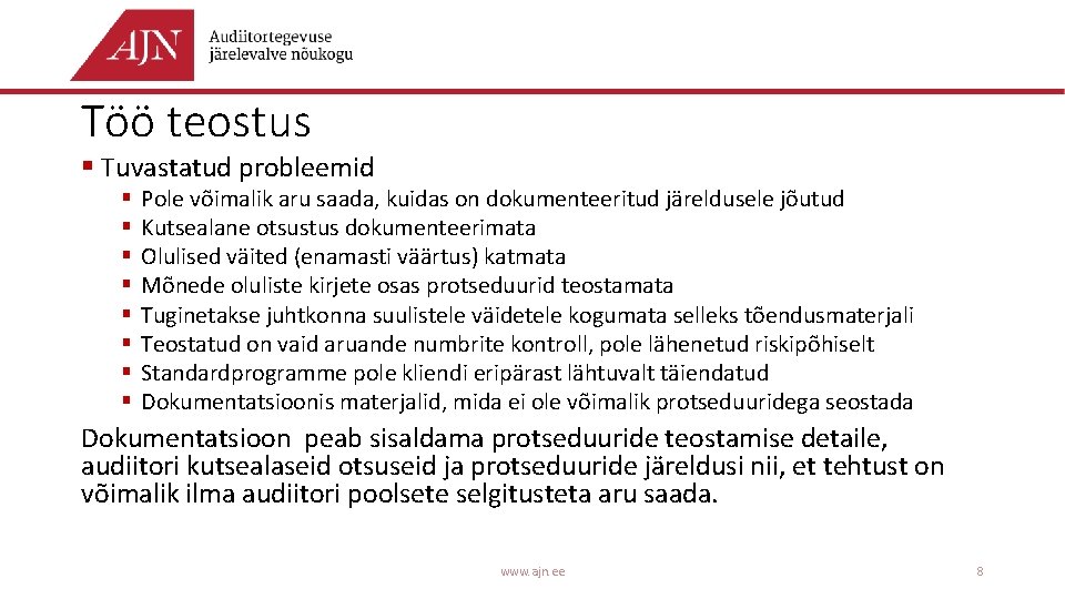 Töö teostus § Tuvastatud probleemid § § § § Pole võimalik aru saada, kuidas