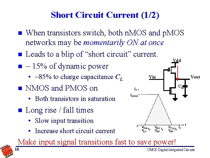 Short Circuit Current (1/2) n n n When transistors switch, both n. MOS and