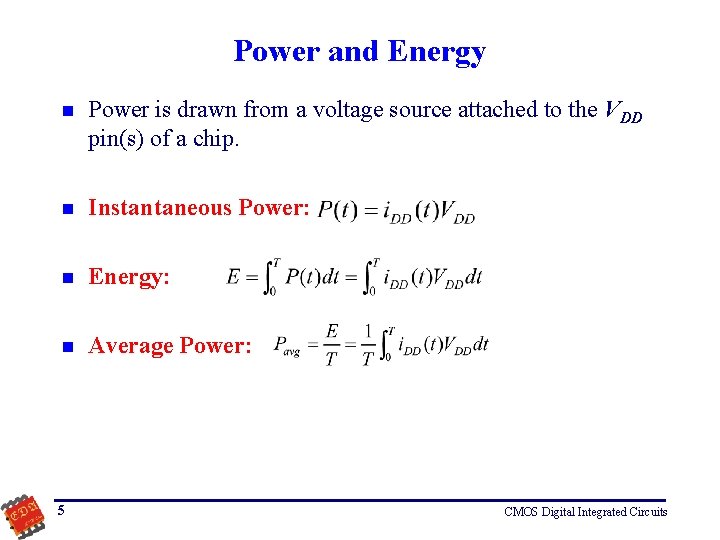 Power and Energy n Power is drawn from a voltage source attached to the
