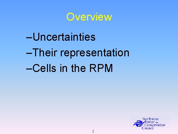 Overview –Uncertainties –Their representation –Cells in the RPM 2 