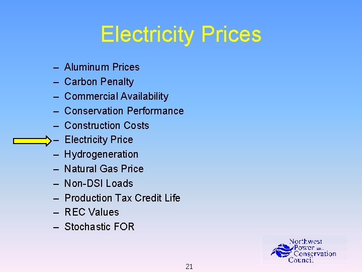 Electricity Prices – – – Aluminum Prices Carbon Penalty Commercial Availability Conservation Performance Construction