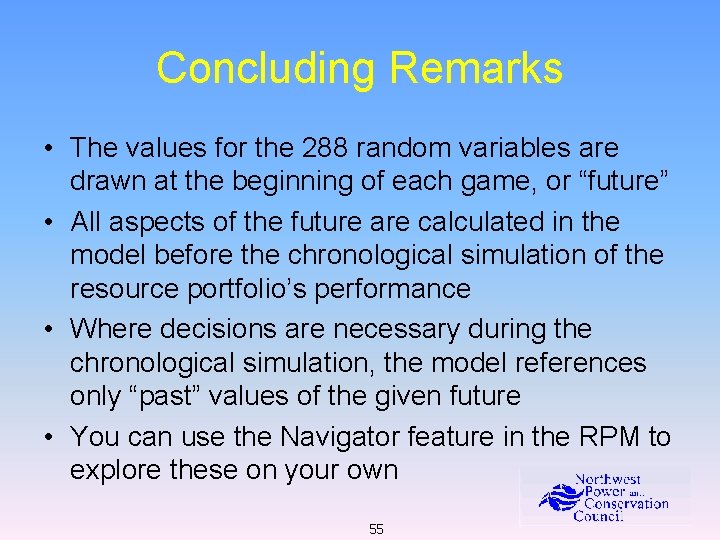 Concluding Remarks • The values for the 288 random variables are drawn at the