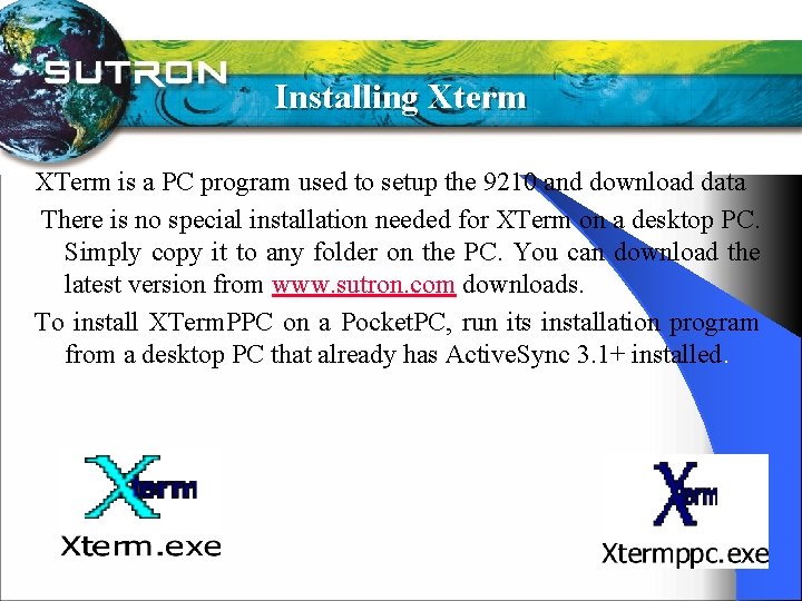 Installing Xterm XTerm is a PC program used to setup the 9210 and download