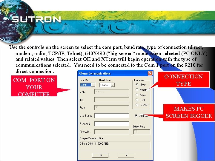  Use the controls on the screen to select the com port, baud rate,