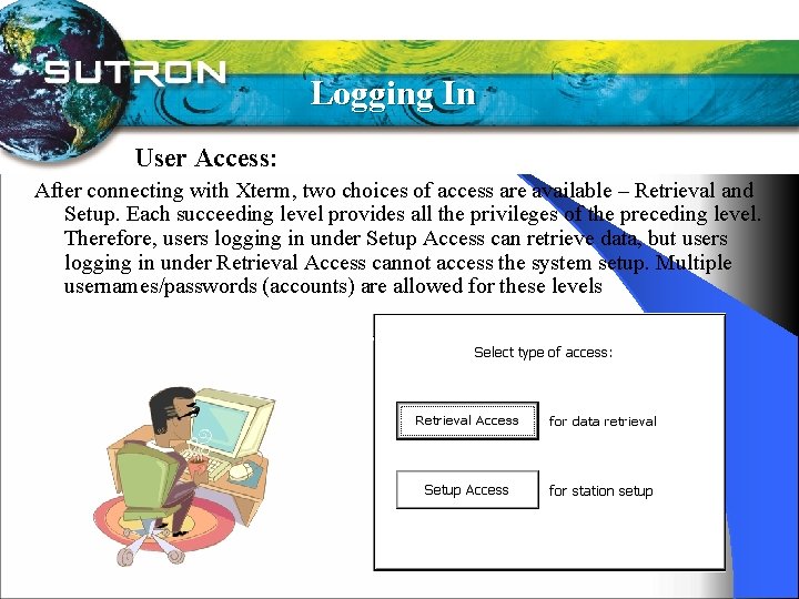 Logging In User Access: After connecting with Xterm, two choices of access are available