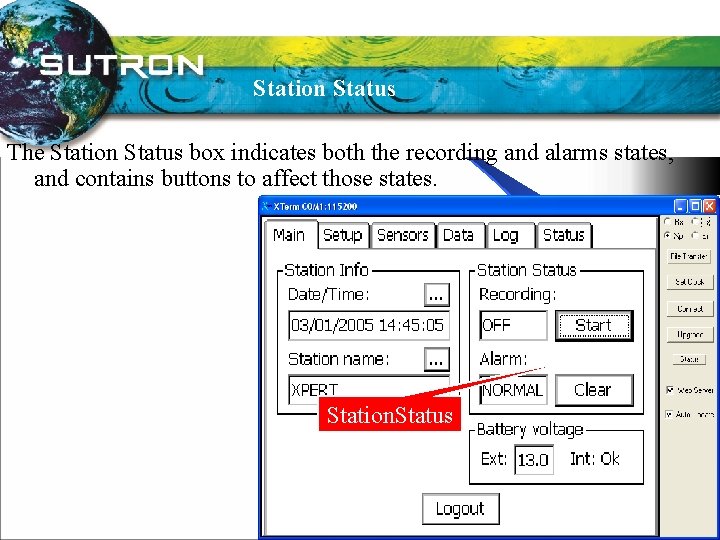 Station Status The Station Status box indicates both the recording and alarms states, and