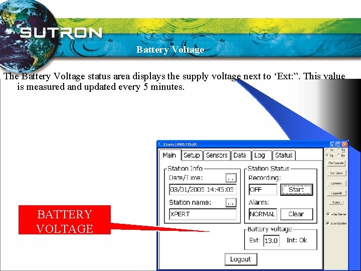 Battery Voltage The Battery Voltage status area displays the supply voltage next to ‘Ext: