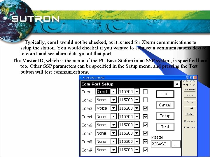  Typically, com 1 would not be checked, as it is used for Xterm