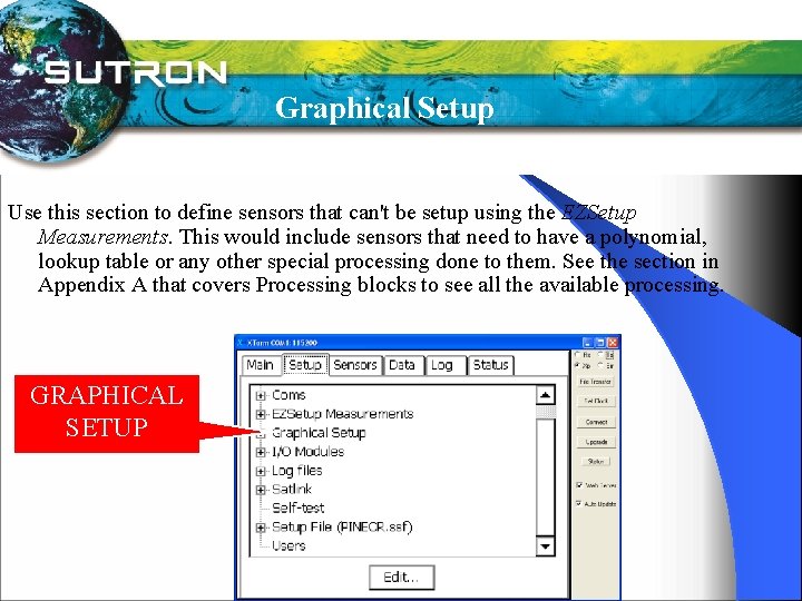 Graphical Setup Use this section to define sensors that can't be setup using the