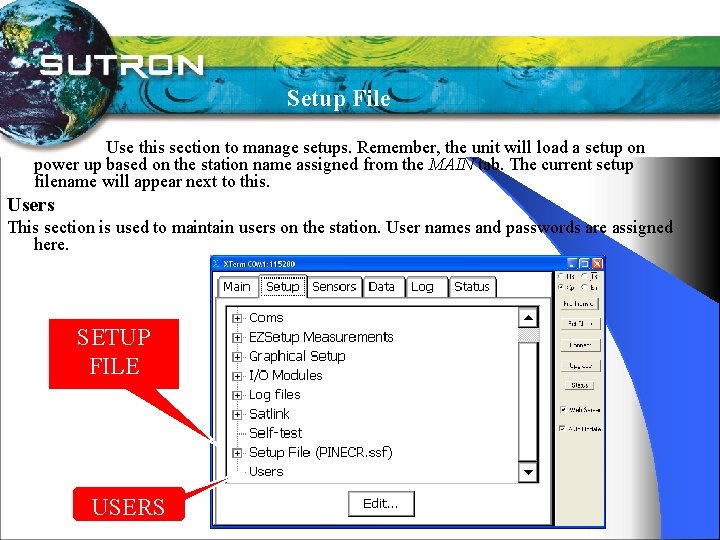 Setup File Use this section to manage setups. Remember, the unit will load a