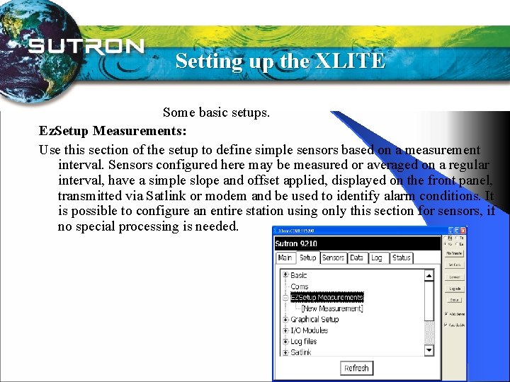 Setting up the XLITE Some basic setups. Ez. Setup Measurements: Use this section of