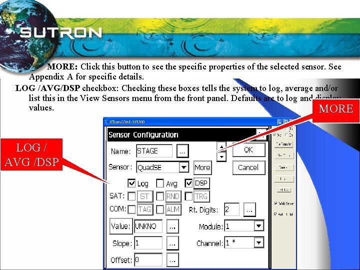 MORE: Click this button to see the specific properties of the selected sensor. See