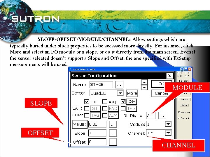 SLOPE/OFFSET/MODULE/CHANNEL: Allow settings which are typically buried under block properties to be accessed more