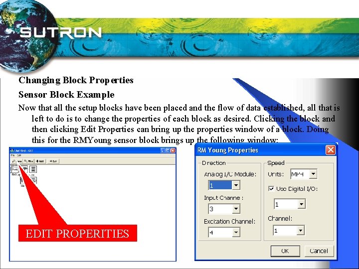 Changing Block Properties Sensor Block Example Now that all the setup blocks have been