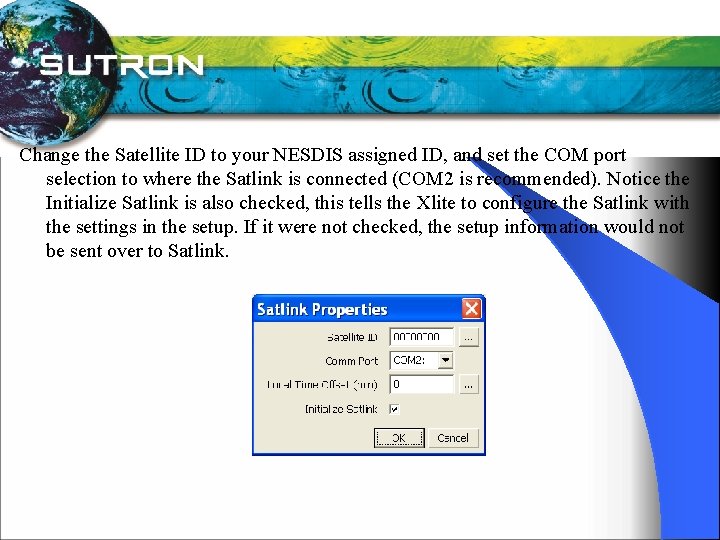 Change the Satellite ID to your NESDIS assigned ID, and set the COM port