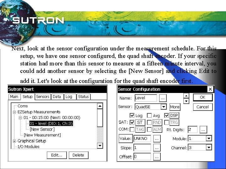 Next, look at the sensor configuration under the measurement schedule. For this setup, we