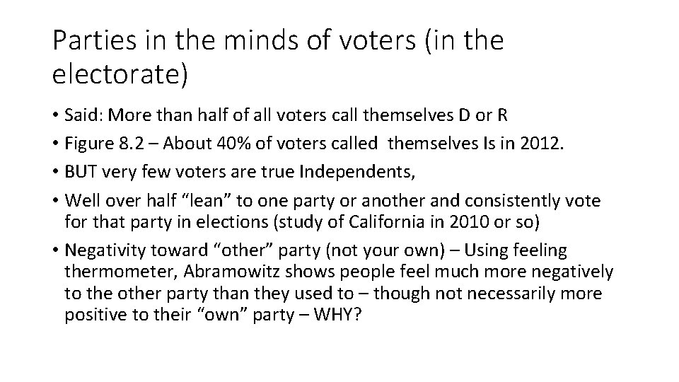 Parties in the minds of voters (in the electorate) • Said: More than half