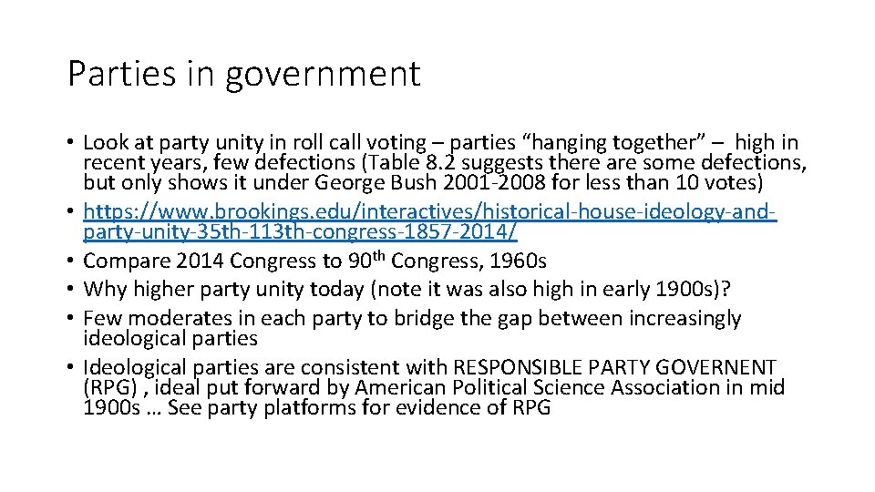 Parties in government • Look at party unity in roll call voting – parties