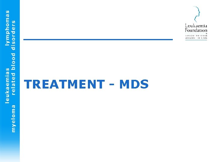 TREATMENT - MDS 
