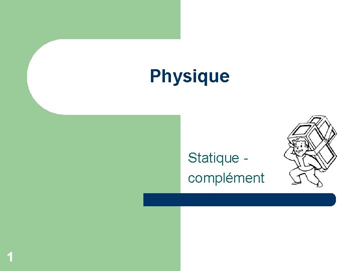 Physique Statique - complément 1 