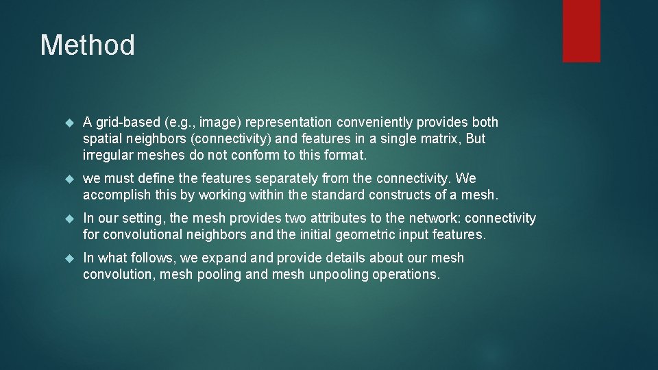 Method A grid-based (e. g. , image) representation conveniently provides both spatial neighbors (connectivity)