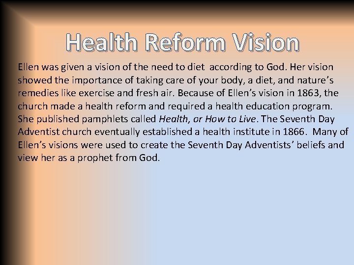 Health Reform Vision Ellen was given a vision of the need to diet according